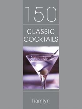 Hardcover 150 Classic Cocktails Book