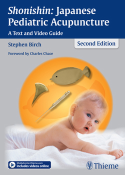 Hardcover Shonishin: Japanese Pediatric Acupuncture: A Text and Video Guide Book