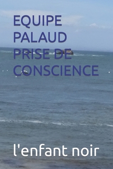 Paperback Equipe Palaud Prise de Conscience [French] [Large Print] Book