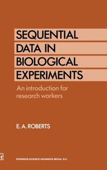 Hardcover Sequential Data in Biological Experiments: An Introduction for Research Workers Book