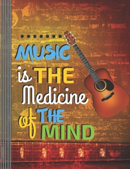 Music is the Medicine of the Mind: (6 String) Guitar Tablature Blank Notebook/ Journal / Manuscript Paper/ Staff Paper - Lovely Designed Interior ... Players, Musicians, Teachers & Students)