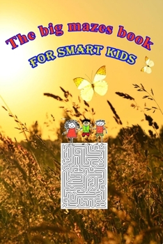 Paperback The big mazes book for smart kids: Fun and challenging mazes for kids 6-12. Size 6"x9"/104 pages. Book