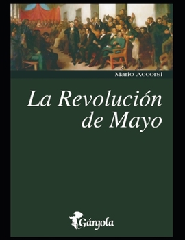 Paperback La Revolución de Mayo: Colección revoluciones [Spanish] Book