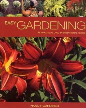 Hardcover Easy Gardening: A Practical and Inspirational Guide Book