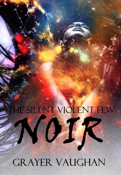 Hardcover The Silent Violent Few: Noir Book