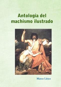 Paperback Antología del machismo ilustrado [Spanish] Book
