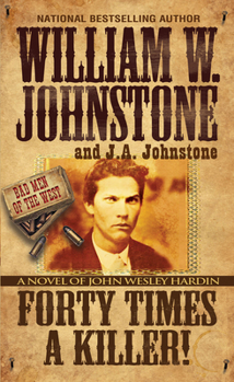 Mass Market Paperback Forty Times a Killer!: A Novel of John Wesley Hardin Book