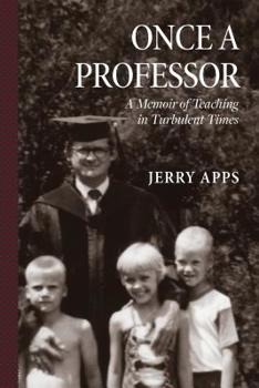 Hardcover Once a Professor: A Memoir of Teaching in Turbulent Times Book
