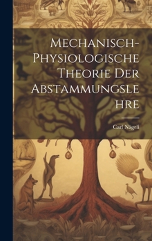 Hardcover Mechanisch-Physiologische Theorie Der Abstammungslehre [German] Book