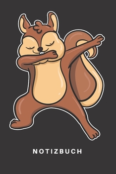 Notizbuch: Notizbuch | Notizheft | Schreibbuch |  110 Seiten | Karo | Kariert | Karos | DIN A5 | Eichhörnchen | Tier | Tiere | Süss | Wald | Waldtier ... | Lustig | Comic | Malen (German Edition)