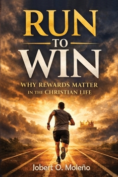 Paperback Run to Win: Why Rewards Matter in the Christian Life Book