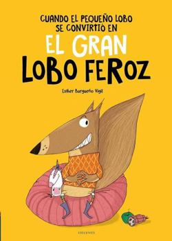 Hardcover Cuando el Pequeño Lobo se convirtió en el Gran Lobo Feroz Book