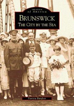Brunswick: The City by the Sea - Book  of the Images of America: Georgia