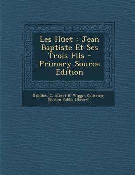 Paperback Les H?et: Jean Baptiste Et Ses Trois Fils - Primary Source Edition [French] Book