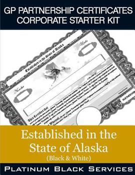 Paperback GP Partnership Certificates Corporate Starter Kit: Established in the State of Alaska (Black & White) Book