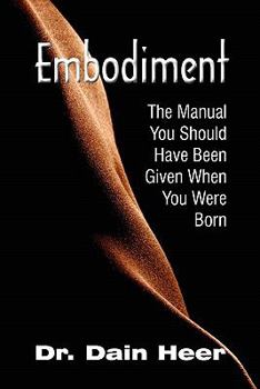 Paperback Embodiment. the Manual You Should Have Been Given When You Were Born Book
