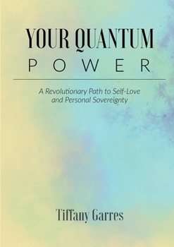 Paperback Your Quantum Power: A Revolutionary Path to Self-love and Personal Sovereignty Book