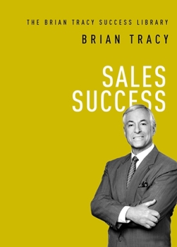 Sales Success (The Brian Tracy Success Library) - Book  of the Brian Tracy Success Library
