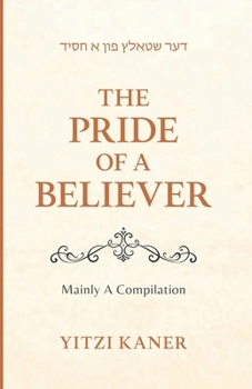Paperback דער שטאלץ פון א חסיד The Pride Of A Believer Book