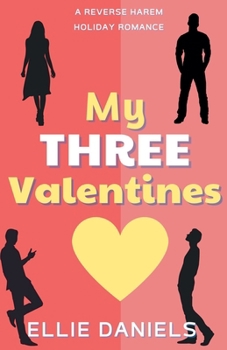 Paperback My Three Valentines: A Reverse Harem Holiday Romance Book