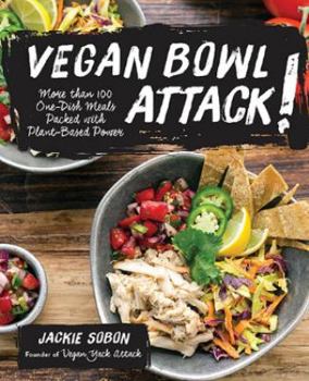 Hardcover Vegan Bowl Attack!: More Than 100 One-Dish Meals Packed with Plant-Based Power Book