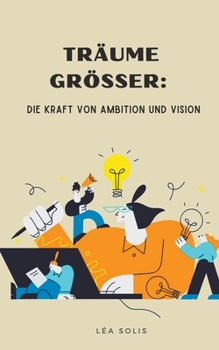 Paperback Träume größer: Die Kraft von Ambition und Vision [German] Book