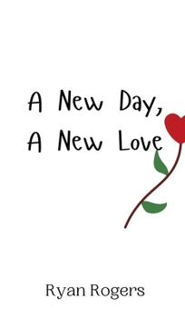 Hardcover A New Day, A New Love Book