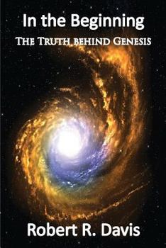 Paperback In the Beginning: The Truth Behind Genesis Book