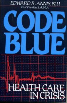 Hardcover Code Blue: Health Care in Crisis Book