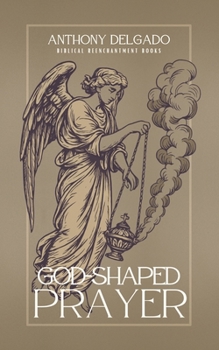 Paperback God-Shaped Prayer: A Theology and Practice of the Lord's Prayer Book
