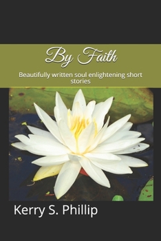 Paperback By Faith: Beautifully written soul enlightening short stories Book