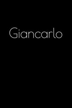 Paperback Giancarlo: Notebook / Journal / Diary - 6 x 9 inches (15,24 x 22,86 cm), 150 pages. Personalized for Giancarlo. Book