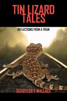 Paperback Tin Lizard Tales: Reflections from a Train Book
