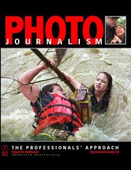 Photojournalism, Sixth Edition: The Professionals' Approach