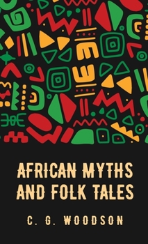 Hardcover African Myths and Folk Tales: Carter Godwin Woodson Book