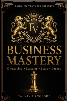 Paperback Business Mastery: Ownership, Systems, Scale & Legacy Book