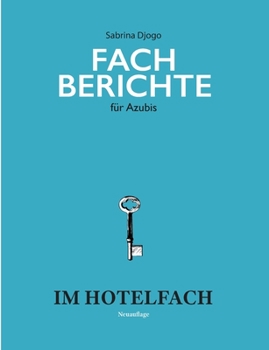 Paperback Fachberichte für Azubis im Hotelfach: Ausbildung Hotelfachmann / Hotelfachfrau [German] Book