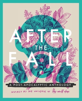 Paperback After the Fall: A post-apocalyptic anthology inspired by the universe of This World Alone Book