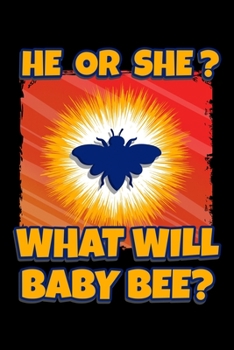 Paperback He Or She? What Will Baby Bee?: Gender Reveal Notebook to Write in, 6x9, Lined, 120 Pages Journal Book
