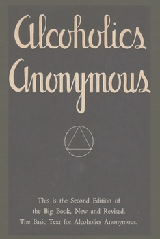 Paperback Alcoholics Anonymous: Second Edition of the Big Book, New and Revised. The Basic Text for Alcoholics Anonymous Book