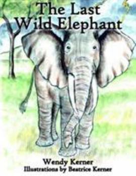 Paperback The Last Wild Elephant Book