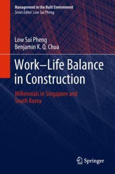 Hardcover Work-Life Balance in Construction: Millennials in Singapore and South Korea Book