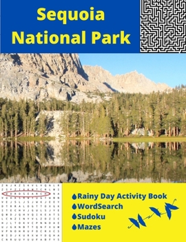 Paperback Sequoia National Park: Rainy Day Activity Book Wordsearch Sudoku Mazes Book