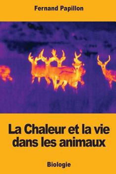 Paperback La Chaleur et la vie dans les animaux [French] Book