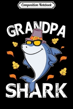 Composition Notebook: Big Shark Pilgrim Dancing Around Autumn Leaves Grandpa Shark Premium  Journal/Notebook Blank Lined Ruled 6x9 100 Pages