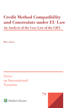 Hardcover Credit Method Compatibility and Constraints under EU Law: An Analysis of the Case Law of the CJEU Book