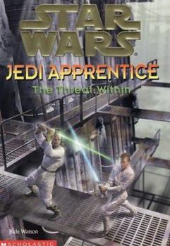 The Threat Within - Book #18 of the Star Wars: Jedi Apprentice