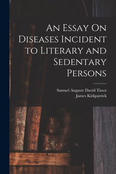 Paperback An Essay On Diseases Incident to Literary and Sedentary Persons Book