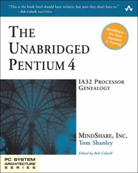 Paperback The Unabridged Pentium 4: IA32 Processor Genealogy [With CD-ROM] Book