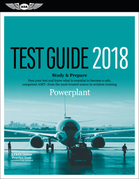 Powerplant Test Guide 2020: Pass Your Test and Know What Is Essential to Become a Safe, Competent Amt from the Most Trusted Source in Aviation Training